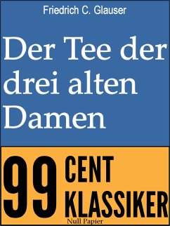 Der Tee der drei alten Damen (eBook, PDF) - Glauser, Friedrich C.