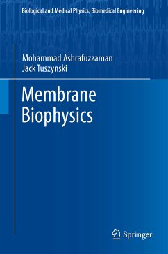 Membrane Biophysics (eBook, PDF) - Ashrafuzzaman, Mohammad; Tuszynski, Jack A.