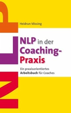 NLP in der Coaching-Praxis - Vössing, Heidrun