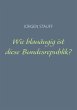 Wie blauäugig ist diese Bundesrepublik? - Bild 1