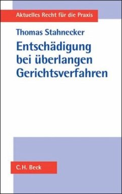 Entschädigung bei überlangen Gerichtsverfahren - Stahnecker, Thomas