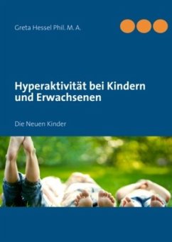 Hyperaktivität bei Kindern und Erwachsenen - Hessel, Greta