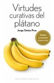 Virtudes Curativas del Platano = Healing Power of Banana