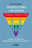 Padres como los demás : parejas gays y lesbianas con hijos