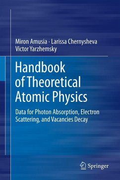 Handbook of Theoretical Atomic Physics (eBook, PDF) - Amusia, Miron; Chernysheva, Larissa; Yarzhemsky, Victor