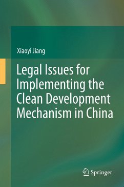 Legal Issues for Implementing the Clean Development Mechanism in China (eBook, PDF) - Jiang, Xiaoyi