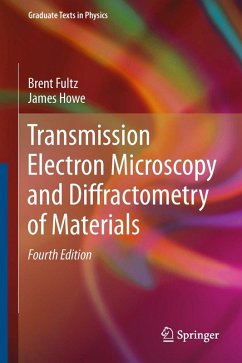 Transmission Electron Microscopy and Diffractometry of Materials (eBook, PDF) - Fultz, Brent; Howe, James