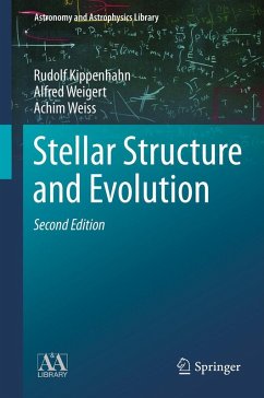 Stellar Structure and Evolution (eBook, PDF) - Kippenhahn, Rudolf; Weigert, Alfred; Weiss, Achim