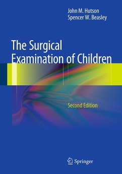 The Surgical Examination of Children (eBook, PDF) - Hutson, John M.; Beasley, Spencer W.