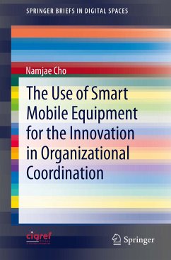 The Use of Smart Mobile Equipment for the Innovation in Organizational Coordination (eBook, PDF) - Cho, Namjae
