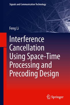 Interference Cancellation Using Space-Time Processing and Precoding Design (eBook, PDF) - Li, Feng