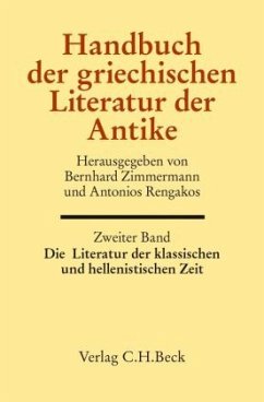 Die Literatur der klassischen und hellenistischen Zeit / Handbuch der griechischen Literatur der Antike Bd.2