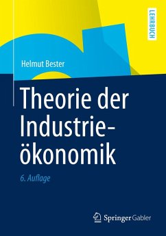 Theorie der Industrieökonomik (eBook, PDF) - Bester, Helmut
