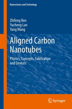 Aligned Carbon Nanotubes (eBook, PDF) - Ren, Zhifeng; Lan, Yucheng; Wang, Yang