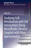 Studying Cell Metabolism and Cell Interactions Using Microfluidic Devices Coupled with Mass Spectrometry (eBook, PDF)