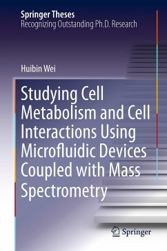 Studying Cell Metabolism and Cell Interactions Using Microfluidic Devices Coupled with Mass Spectrometry (eBook, PDF) - Wei, Huibin