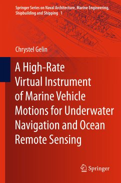 A High-Rate Virtual Instrument of Marine Vehicle Motions for Underwater Navigation and Ocean Remote Sensing (eBook, PDF) - Gelin, Chrystel
