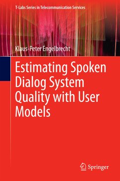 Estimating Spoken Dialog System Quality with User Models (eBook, PDF) - Engelbrecht, Klaus-Peter