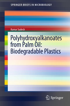 Polyhydroxyalkanoates from Palm Oil: Biodegradable Plastics (eBook, PDF) - Sudesh, Kumar