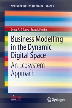 Business Modelling in the Dynamic Digital Space (eBook, PDF) - El Sawy, Omar A; Pereira, Francis