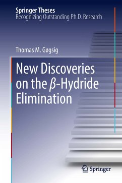 New Discoveries on the β-Hydride Elimination (eBook, PDF) - Gøgsig, Thomas M.