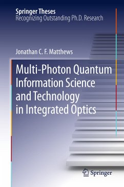 Multi-Photon Quantum Information Science and Technology in Integrated Optics (eBook, PDF) - Matthews, Jonathan C.F.