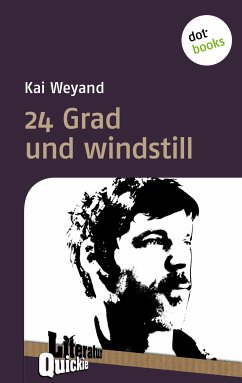 24 Grad und windstill - Literatur-Quickie (eBook, ePUB) - Weyand, Kai