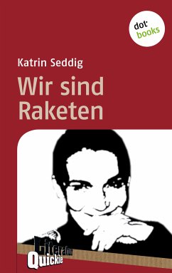 Wir sind Raketen - Literatur-Quickie (eBook, ePUB) - Seddig, Katrin