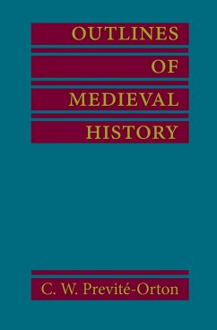 Outlines of Medieval History - Previte Orton, C. W.