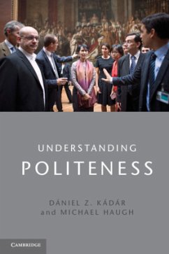 Understanding Politeness - Kádar, Dániel Z.; Haugh, Michael