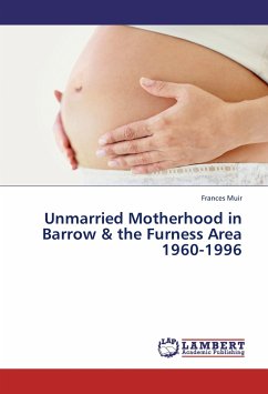 Unmarried Motherhood in Barrow & the Furness Area 1960-1996