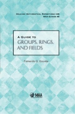 A Guide to Groups, Rings, and Fields - Gouvea, Fernando Q.