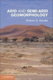 Arid and Semi-Arid Geomorphology - Goudie, Andrew S