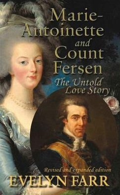 Marie-Antoinette and Count Fersen: The Untold Love Story - Farr, Evelyn