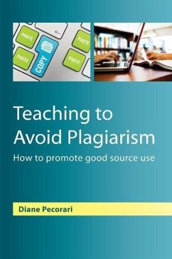 Teaching to Avoid Plagiarism: How to Promote Good Source Use - Pecorari, Diane