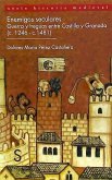 Enemigos seculares, (c-1246 -c-1481) : guerra y treguas entre Castilla y Granada