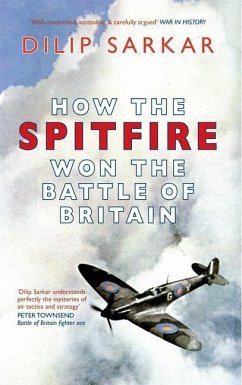 How the Spitfire Won the Battle of Britain - Sarkar, Dilip