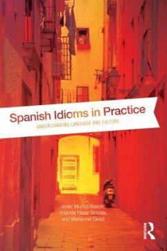 Spanish Idioms in Practice - Muñoz-Basols, Javier; Pérez Sinusía, Yolanda; David, Marianne