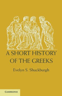 A Short History of the Greeks - Shuckburgh, Evelyn S.