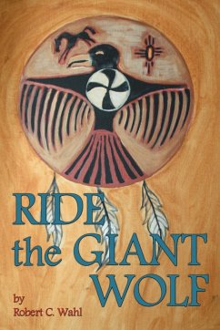 Ride the Giant Wolf - Wahl, Robert C.