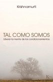 Tal Como Somos: Liberar La Mente de Los Condicionamientos