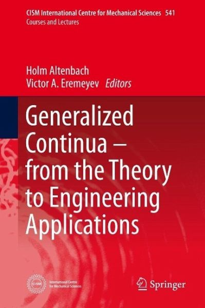 Generalized Continua - from the Theory to Engineering Applications (eBook, PDF) Generalized Continua - from the Theory to Engineering Applications (eBook, PDF)
