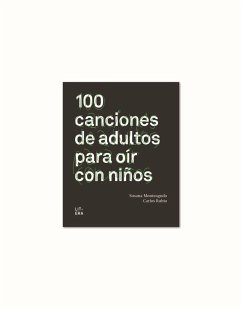 100 canciones de adultos para oír con niños - Rubio, Carlos; Rubio Canet, Carlos; Monteagudo Duro, Susana