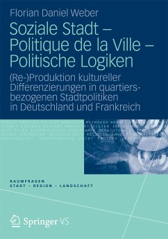 Soziale Stadt - Politique de la Ville - Politische Logiken (eBook, PDF) - Weber, Florian Daniel