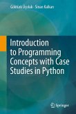 Introduction to Programming Concepts with Case Studies in Python (eBook, PDF) Introduction to Programming Concepts with Case Studies in Python (eBook, PDF)
