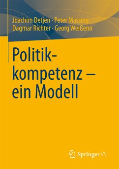 Politikkompetenz – ein Modell (eBook, PDF) - Detjen, Joachim; Massing, Peter; Richter, Dagmar; Weißeno, Georg