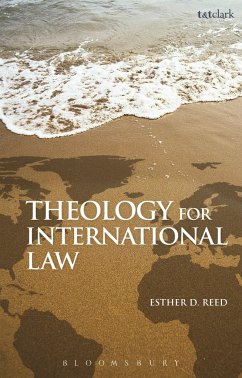 Theology for International Law - Reed, Esther D