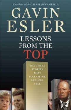 Lessons from the Top: The Three Universal Stories That All Successful Leaders Tell - Esler, Gavin