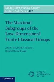 The Maximal Subgroups of the Low-Dimensional Finite Classical Groups - Bray, John; Holt, Derek; Roney-Dougal, Colva