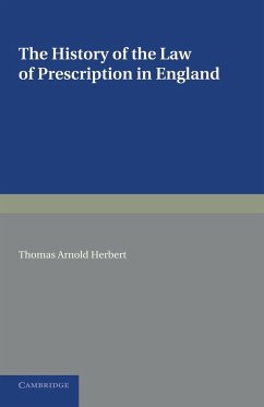 The History of the Law of Prescription in England - Herbert, Thomas Arnold